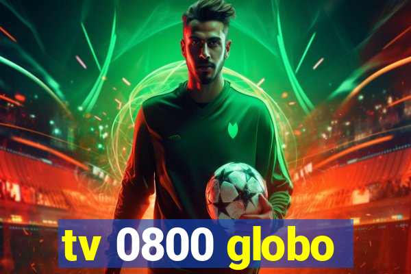 tv 0800 globo